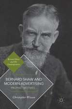 Bernard Shaw and Modern Advertising: Prophet Motives