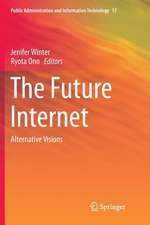 The Future Internet: Alternative Visions