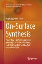 On-Surface Synthesis: Proceedings of the International Workshop On-Surface Synthesis, École des Houches, Les Houches 25-30 May 2014