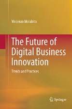 The Future of Digital Business Innovation: Trends and Practices