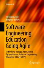 Software Engineering Education Going Agile: 11th China–Europe International Symposium on Software Engineering Education (CEISEE 2015)