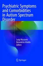 Psychiatric Symptoms and Comorbidities in Autism Spectrum Disorder