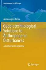 Geobiotechnological Solutions to Anthropogenic Disturbances: A Caribbean Perspective