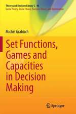 Set Functions, Games and Capacities in Decision Making