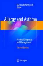 Allergy and Asthma: Practical Diagnosis and Management