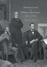 Abraham Lincoln and William Cullen Bryant: Their Civil War