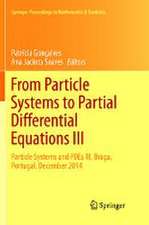 From Particle Systems to Partial Differential Equations III: Particle Systems and PDEs III, Braga, Portugal, December 2014