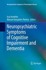 Neuropsychiatric Symptoms of Cognitive Impairment and Dementia