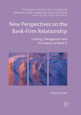 New Perspectives on the Bank-Firm Relationship: Lending, Management and the Impact of Basel III