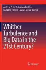 Whither Turbulence and Big Data in the 21st Century?