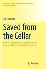 Saved from the Cellar: Gerhard Gentzen’s Shorthand Notes on Logic and Foundations of Mathematics