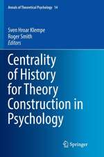 Centrality of History for Theory Construction in Psychology