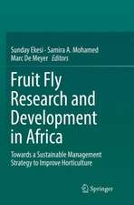 Fruit Fly Research and Development in Africa - Towards a Sustainable Management Strategy to Improve Horticulture