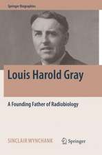 Louis Harold Gray: A Founding Father of Radiobiology