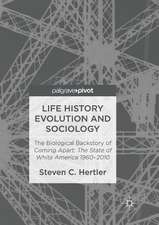 Life History Evolution and Sociology: The Biological Backstory of Coming Apart: The State of White America 1960-2010