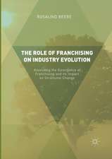 The Role of Franchising on Industry Evolution: Assessing the Emergence of Franchising and its Impact on Structural Change