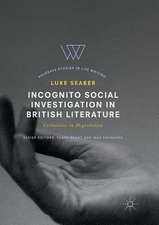 Incognito Social Investigation in British Literature: Certainties in Degradation