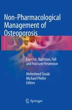 Non-Pharmacological Management of Osteoporosis: Exercise, Nutrition, Fall and Fracture Prevention