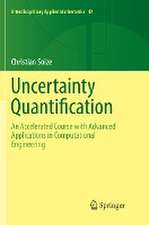 Uncertainty Quantification: An Accelerated Course with Advanced Applications in Computational Engineering