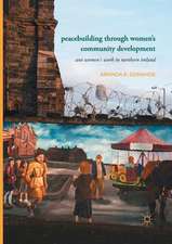 Peacebuilding through Women’s Community Development: Wee Women's Work in Northern Ireland