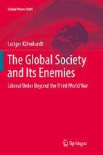 The Global Society and Its Enemies: Liberal Order Beyond the Third World War