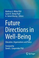 Future Directions in Well-Being: Education, Organizations and Policy