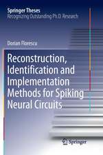 Reconstruction, Identification and Implementation Methods for Spiking Neural Circuits