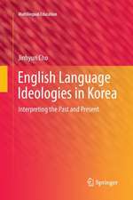 English Language Ideologies in Korea: Interpreting the Past and Present