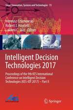 Intelligent Decision Technologies 2017: Proceedings of the 9th KES International Conference on Intelligent Decision Technologies (KES-IDT 2017) – Part II