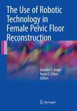 The Use of Robotic Technology in Female Pelvic Floor Reconstruction