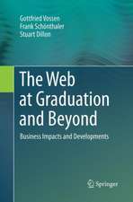 The Web at Graduation and Beyond: Business Impacts and Developments