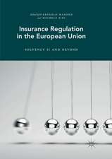 Insurance Regulation in the European Union: Solvency II and Beyond