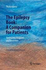 The Epilepsy Book: A Companion for Patients: Optimizing Diagnosis and Treatment