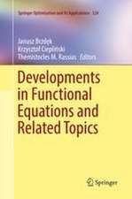 Developments in Functional Equations and Related Topics