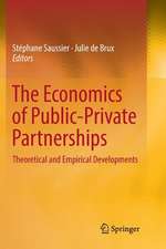 The Economics of Public-Private Partnerships: Theoretical and Empirical Developments