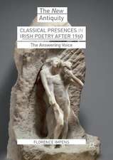 Classical Presences in Irish Poetry after 1960: The Answering Voice