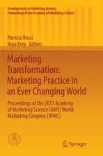 Marketing Transformation: Marketing Practice in an Ever Changing World: Proceedings of the 2017 Academy of Marketing Science (AMS) World Marketing Congress (WMC)