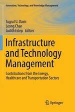 Infrastructure and Technology Management: Contributions from the Energy, Healthcare and Transportation Sectors