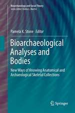 Bioarchaeological Analyses and Bodies: New Ways of Knowing Anatomical and Archaeological Skeletal Collections