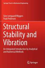 Structural Stability and Vibration: An Integrated Introduction by Analytical and Numerical Methods