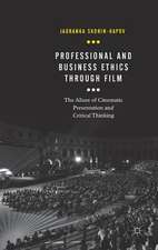 Professional and Business Ethics Through Film: The Allure of Cinematic Presentation and Critical Thinking