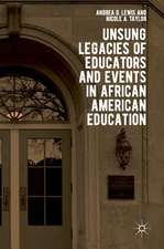 Unsung Legacies of Educators and Events in African American Education