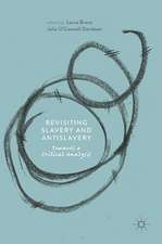 Revisiting Slavery and Antislavery: Towards a Critical Analysis