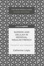 Samson and Delilah in Medieval Insular French: Translation and Adaptation