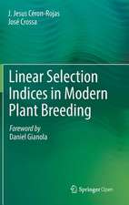 Linear Selection Indices in Modern Plant Breeding