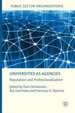 Universities as Agencies: Reputation and Professionalization