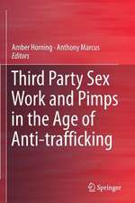 Third Party Sex Work and Pimps in the Age of Anti-trafficking