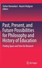 Past, Present, and Future Possibilities for Philosophy and History of Education: Finding Space and Time for Research