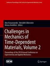 Challenges in Mechanics of Time-Dependent Materials, Volume 2: Proceedings of the 2018 Annual Conference on Experimental and Applied Mechanics