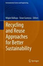 Recycling and Reuse Approaches for Better Sustainability